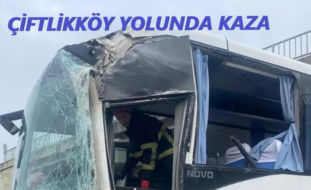 Çiftlikköy’de Servis Midibüsü Kaza Yaptı 1 Yaralı